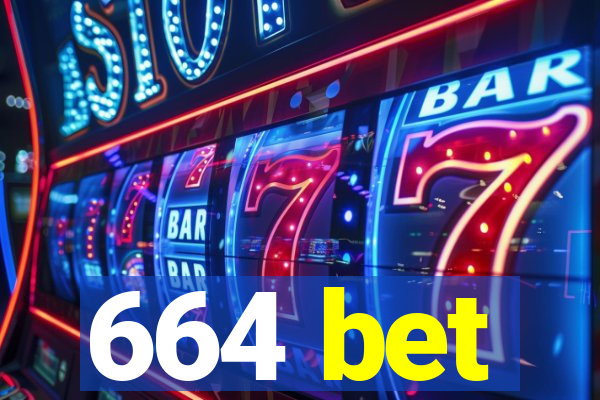 664 bet